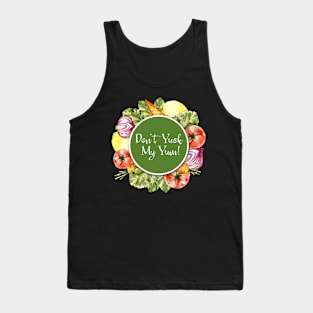 Don't Yuck My Yum Tank Top